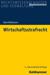 Uwe Hellmann — Wirtschaftsstrafrecht