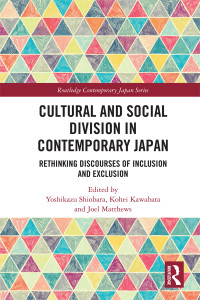 Yoshikazu Shiobara;Kohei Kawabata;Joel Matthews; — Cultural and Social Division in Contemporary Japan