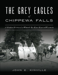 John E. Kinville. — The Grey Eagles of Chippewa Falls.