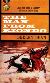 Dudley Dean — The Man From Riondo