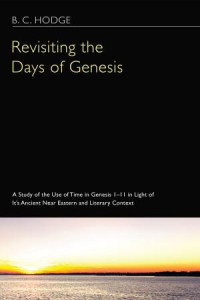 Bryan C. Hodge; — Revisiting the Days of Genesis