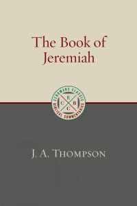 J. A. Thompson; — The Book of Jeremiah