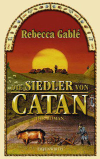 Gablé, Rebecca — Die Siedler von Catan