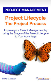 Clayton, Mike — Project Lifecycle: The Project Process