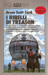 Orson Scott Card — I ribelli di Treason