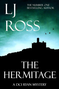 L. J. Ross [Ross, L. J.] — The Hermitage: A DCI Ryan Mystery (The DCI Ryan Mysteries Book 9)