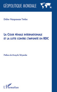 Didier Nzapaseze Timba; — La cour pnale internationale et la lutte contre l'impunit en RDC