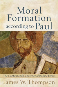 Thompson, James; — Moral Formation According to Paul