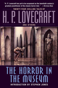 H. P. Lovecraft — The Horror in the Museum