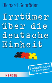 Schröder, Richard — Irrtümer über die deutsche Einheit