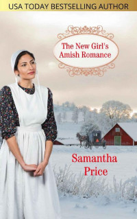 Samantha Price — The New Girl's Amish Romance (Amish Foster Girls 04)