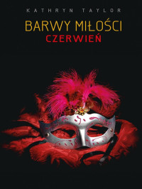 Kathryn Taylor — Barwy miłości. Czerwień