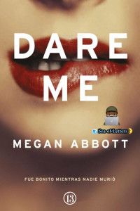 Megan Abbot — Dare me: Fue bonito mientras nadie murió