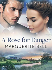 Marguerite Bell — A Rose for Danger