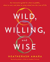 HeatherAsh Amara — Wild, Willing, and Wise