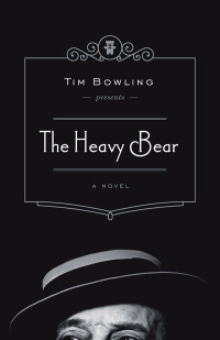 Tim Bowling — The Heavy Bear