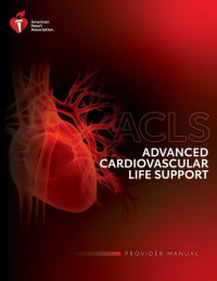 American Heart Association — Advanced Cardiovascular Life Support Provider Manual