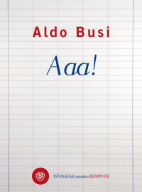 Aldo Busi — Aaa!