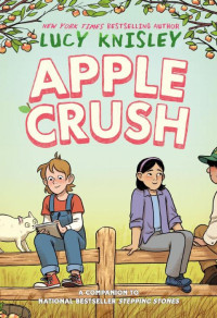 Lucy Knisley — Apple Crush (A Graphic Novel)