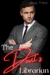 Thick, Jess — The Devil’s Librarian: A Dark Mafia Romance