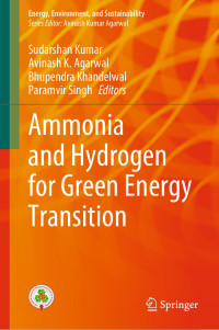 Sudarshan Kumar , Avinash K. Agarwal , Bhupendra Khandelwal , Paramvir Singh — Ammonia and Hydrogen for Green Energy Transition