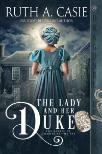 Ruth A. Casie — The Lady And Her Duke (The Ladies Of Sommer By The Sea Book 3)