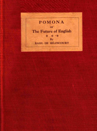 Basil De Selincourt — Pomona; or, the future of English