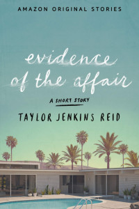 Taylor Jenkins Reid — Evidence of the Affair