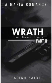 Fariah Zaidi [Zaidi, Fariah] — Wrath (Part II): A Mafia Romance (Esposito Series Book 2)