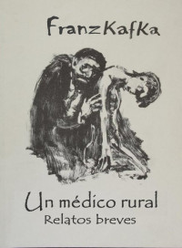 Franz Kafka — Un Médico Rural