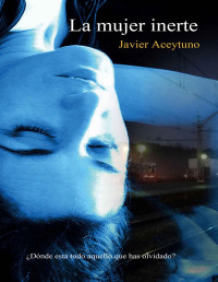 Javier Aceytuno — La mujer inerte