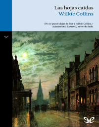 Wilkie Collins — Las Hojas Caídas