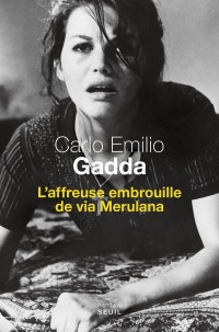 Carlo Emilio Gadda — L'affreuse embrouille de via Merulana