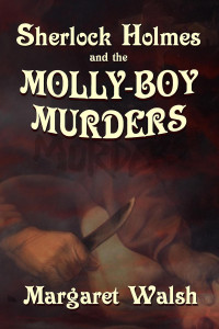 Margaret Walsh — Sherlock Holmes and the Molly Boy Murders