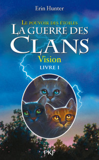 Hunter Erin — La guerre des Clans III, Livre 1 - Vision