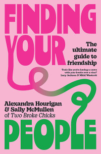 Alexandra Hourigan & Sally McMullen — Finding Your People