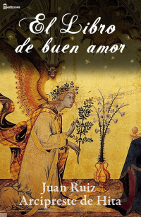 Juan Ruiz Arcipreste de Hita — EL LIBRO DE BUEN AMOR