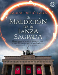 Laura Falcó Lara — La Maldición De La Lanza Sagrada