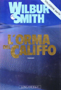 Wilbur Smith — L'Orma Del Califfo