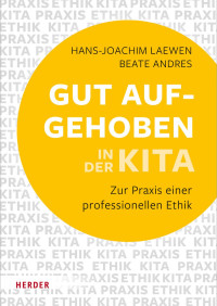 Hans-Joachim Laewen | Beate Andres — Gut aufgehoben in der Kita