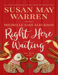 Susan May Warren & Michelle Sass Aleckson — Right Here Waiting (Deep Haven Collection Book 6)