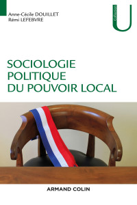 Douillet Anne-Cécile, Lefebvre Rémi — Sociologie politique du pouvoir local