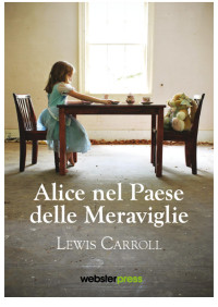 Lewis Carroll — Alice nel paese delle meraviglie