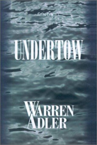 Warren Adler [Adler, Warren] — Undertow