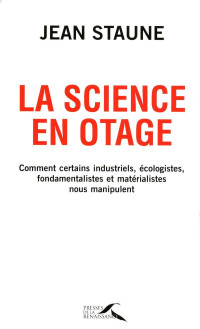 Jean Staune [STAUNE, Jean] — La science en otage
