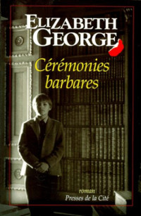 George, Elizabeth [George, Elizabeth] — Inspecteur Lynley - 03 - Cérémonies barbares