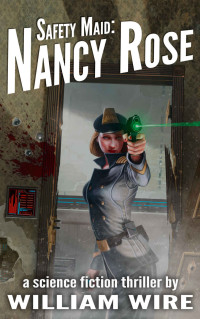 William Wire — Safety Maid: Nancy Rose