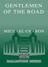 Chabon, Michael. — Gentlemen of the Road