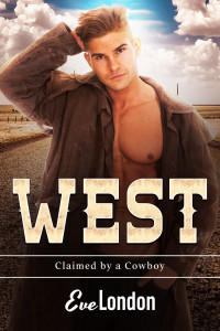 Eve London — West: A Curvy Girl & Quadruplet Cowboy Romance (Claimed by a Cowboy Book 3)