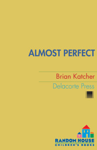 Brian Katcher — Almost Perfect